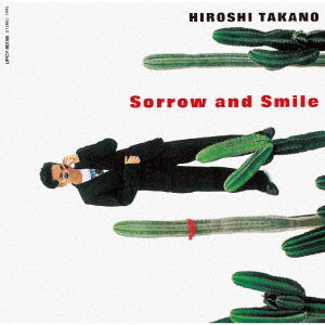 Cover for Takano Hiroshi · Sorrow and Smile &lt;limited&gt; (CD) [Japan Import edition] (2022)