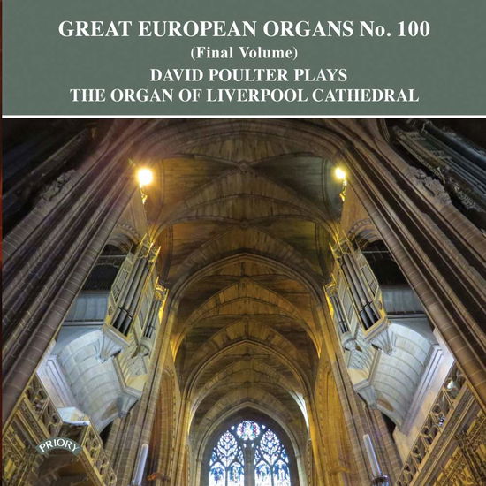 Great European Organs No. 100 / The Organ Of Liverpool Cathedral - David Poulter - Music - PRIORY RECORDS - 5028612211589 - May 11, 2018