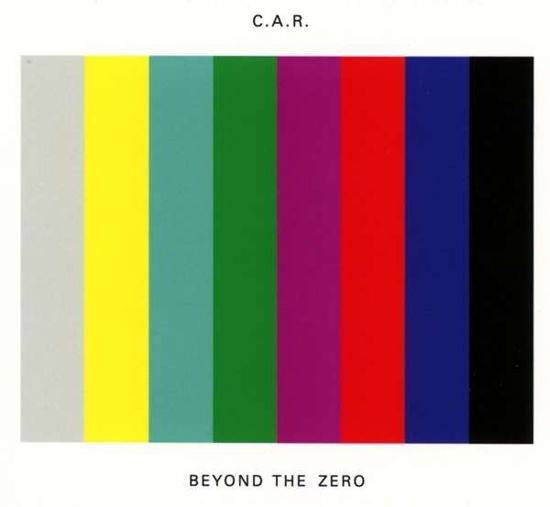 Beyond the Zero - C.a.r. - Música - UNIT RECORDS - 7640114795589 - 17 de octubre de 2014