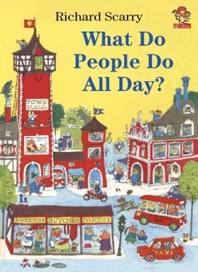 Cover for Richard Scarry · What Do People Do All Day? (Hardcover bog) [New edition] (2001)