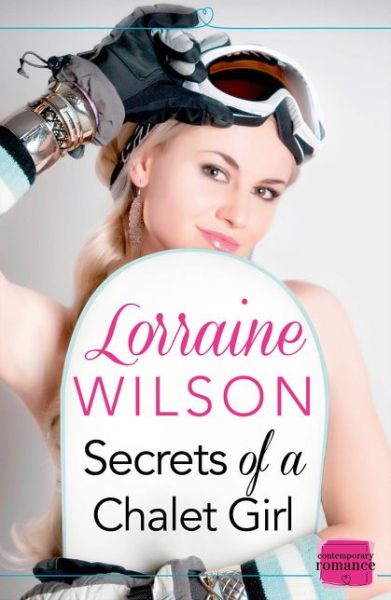 Lorraine Wilson · Secrets of a Chalet Girl - Ski Season (Pocketbok) (2017)