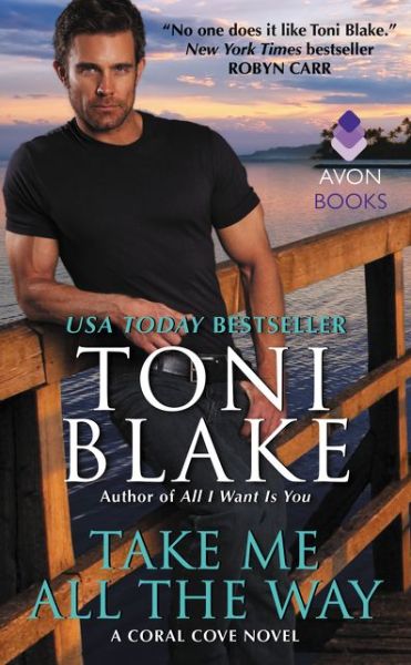 Cover for Toni Blake · Take Me All the Way: a Coral Cove Novel - Coral Cove (Taschenbuch) (2015)