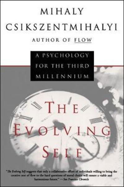 Cover for Mihaly Csikszentmihalyi · The Evolving Self: A Psychology for the Third Millennium - Harper Perennial Modern Classics (Paperback Book) (2023)