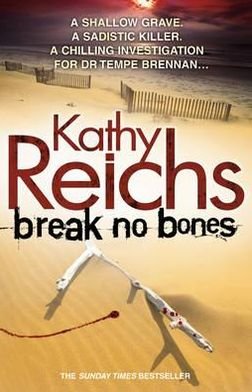 Break No Bones: (Temperance Brennan 9) - Temperance Brennan - Kathy Reichs - Bøker - Cornerstone - 9780099556589 - 1. september 2011