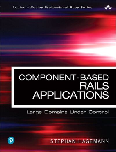 Cover for Stephan Hagemann · Component-Based Rails Applications: Large Domains Under Control - Addison-Wesley Professional Ruby Series (Paperback Book) (2018)