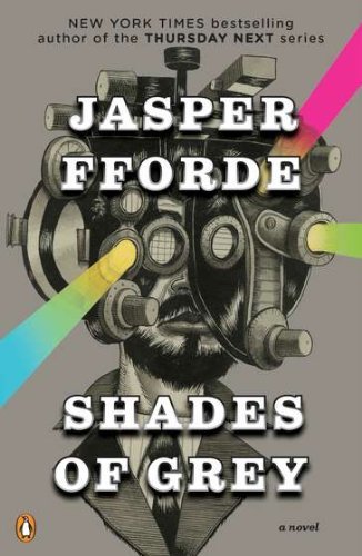Cover for Jasper Fforde · Shades of Grey: a Novel (Taschenbuch) [Reprint edition] (2011)