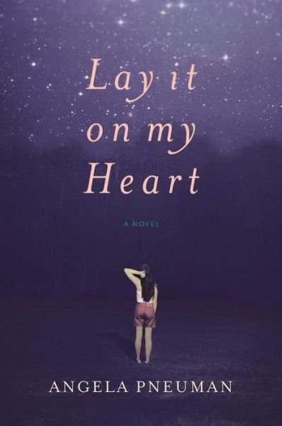 Cover for Angela Pneuman · Lay It on My Heart (Paperback Book) (2014)