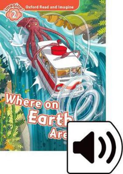 Cover for Paul Shipton · Oxford Read and Imagine: Level 2: Where on Earth Are We? Audio Pack - Oxford Read and Imagine (Book) (2017)