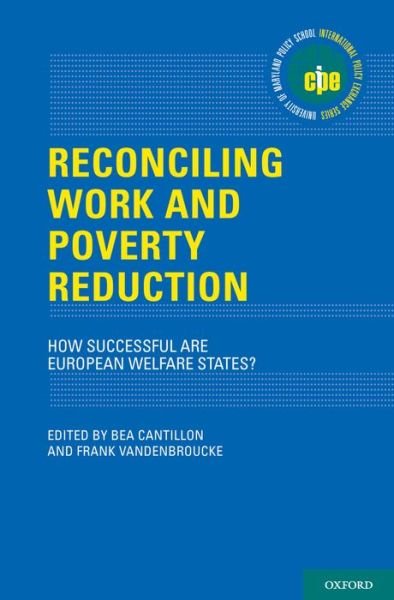 Cover for Bea Cantillon · Reconciling Work and Poverty Reduction: How Successful Are European Welfare States? - International Policy Exchange Series (Hardcover Book) (2014)