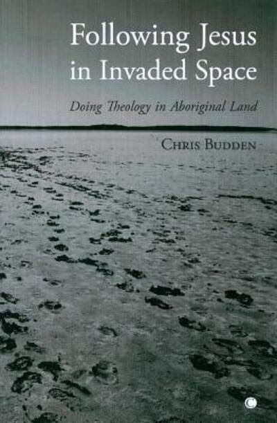Following Jesus in Invaded Space - Chris Budden - Bøger - Cambridge, UK - 9780227173589 - 27. juli 2011