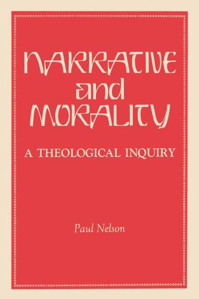 Cover for Paul Nelson · Narrative and Morality: A Theological Inquiry (Pocketbok) (1987)