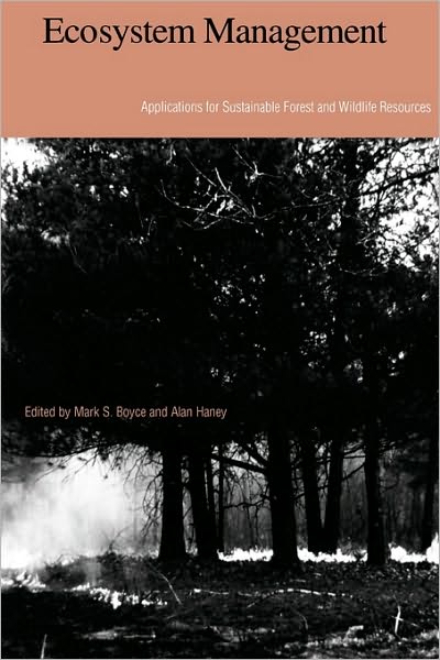 Ecosystem Management: Applications for Sustainable Forest and Wildlife Resources - Mark S Boyce - Books - Yale University Press - 9780300078589 - January 11, 1999