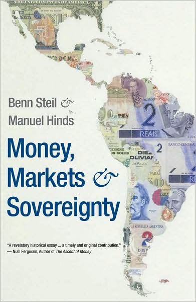 Money, Markets, and Sovereignty - Council on Foreign Relations Books - Benn Steil - Books - Yale University Press - 9780300164589 - March 30, 2010