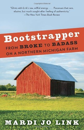 Cover for Mardi Jo Link · Bootstrapper: from Broke to Badass on a Northern Michigan Farm (Paperback Book) [Reprint edition] (2014)