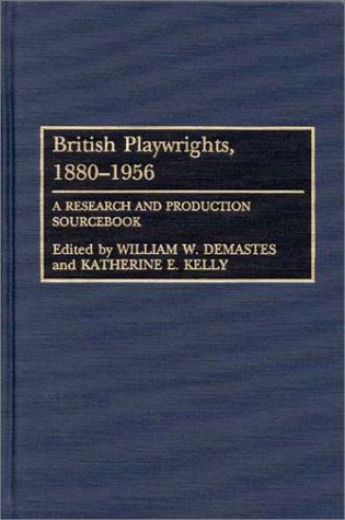 Cover for William W. Demastes · British Playwrights, 1880-1956: A Research and Production Sourcebook (Hardcover Book) (1996)