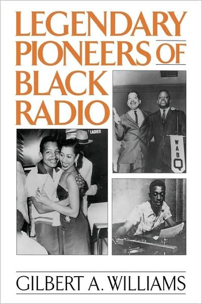 Cover for Gilbert A. Williams · Legendary Pioneers of Black Radio (Pocketbok) (1998)
