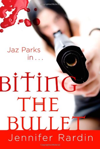 Cover for Jennifer Rardin · Biting the Bullet (Jaz Parks, Book 3) (Paperback Book) (2008)