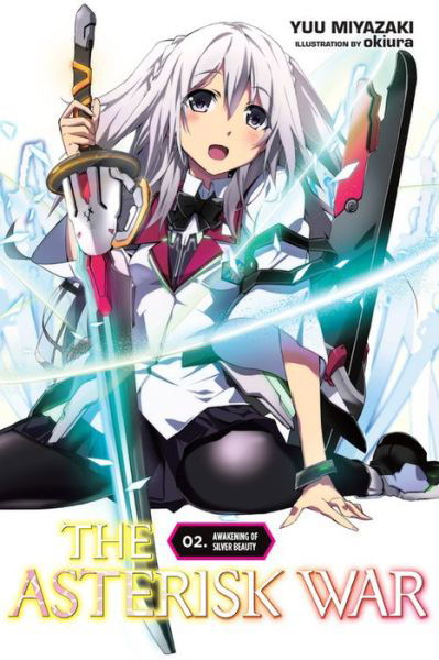 Cover for Yuu Miyazaki · The Asterisk War, Vol. 2 (light novel): Awakening of Silver Beauty (Pocketbok) (2016)