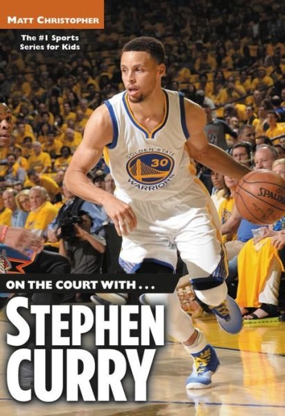 On the Court with... Stephen Curry - Matt Christopher - Livres - Little, Brown & Company - 9780316509589 - 26 octobre 2017