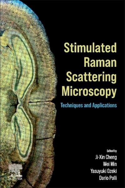 Stimulated Raman Scattering Microscopy: Techniques and Applications - Ji-Xin Cheng - Books - Elsevier - Health Sciences Division - 9780323851589 - December 8, 2021