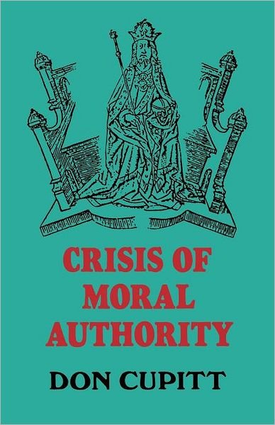 Cover for Don Cupitt · Crisis of Moral Authority (Paperback Book) [New edition] (2012)