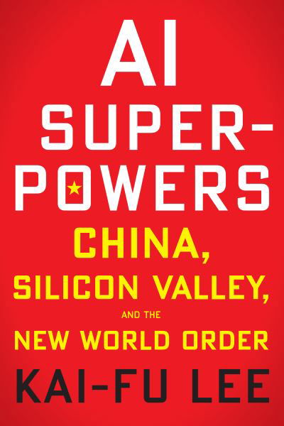 Cover for Kai-Fu Lee · AI Superpowers: China, Silicon Valley, and the New World Order (Pocketbok) (2021)