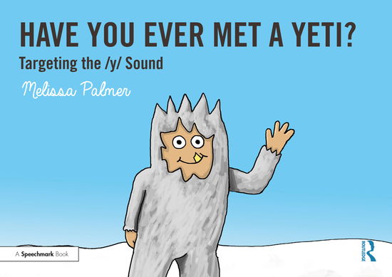 Cover for Melissa Palmer · Have You Ever Met a Yeti?: Targeting the y Sound - Speech Bubbles 2 (Paperback Book) (2021)