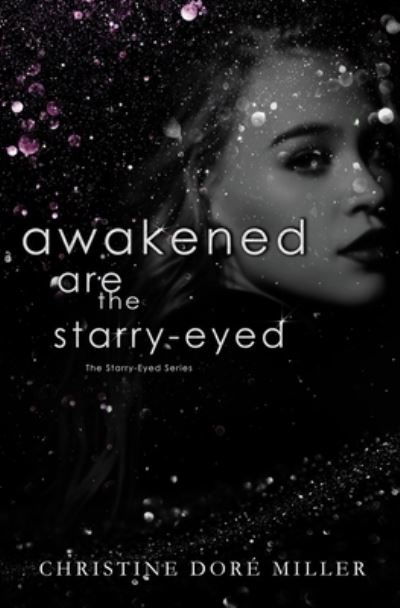 Cover for Christine Dore Miller · Awakened Are the Starry-Eyed (Paperback Book) (2021)