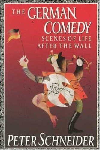 Cover for Peter Schneider · German Comedy: Scenes of Life After the Wall (Paperback Book) (1992)