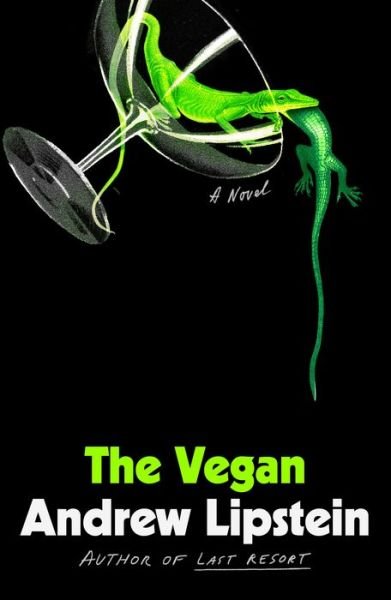 Cover for Andrew Lipstein · The Vegan: A Novel (Hardcover Book) (2023)