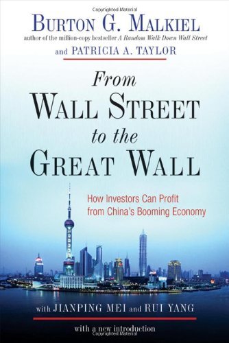 Cover for Malkiel, Burton G. (Princeton University) · From Wall Street to the Great Wall: How Investors Can Profit from China's Booming Economy (Paperback Bog) [Reprint edition] (2009)