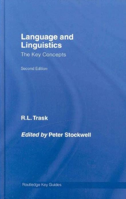 Language and Linguistics: The Key Concepts - Routledge Key Guides - R.L. Trask - Livros - Taylor & Francis Ltd - 9780415413589 - 30 de maio de 2007
