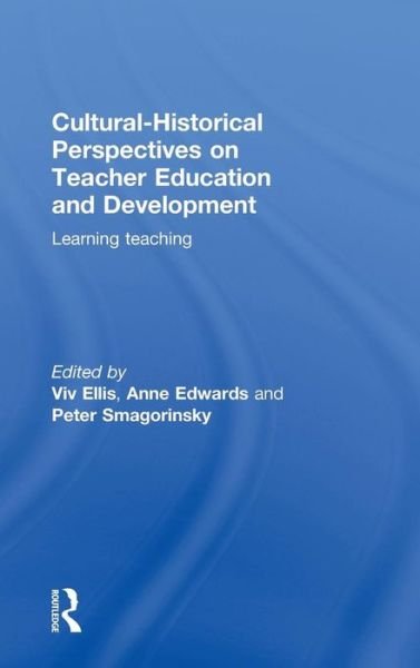 Cover for Viv Ellis · Cultural-Historical Perspectives on Teacher Education and Development: Learning Teaching (Hardcover Book) (2010)