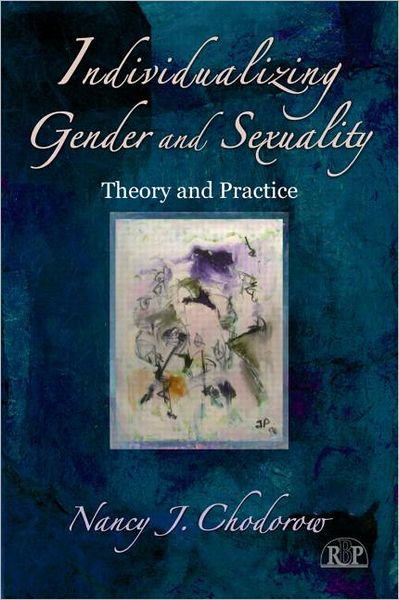 Cover for Nancy J. Chodorow · Individualizing Gender and Sexuality: Theory and Practice - Relational Perspectives Book Series (Paperback Book) (2011)