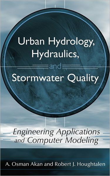 Cover for Akan, A. Osman (Old Dominion University) · Urban Hydrology, Hydraulics, and Stormwater Quality: Engineering Applications and Computer Modeling (Hardcover Book) (2003)