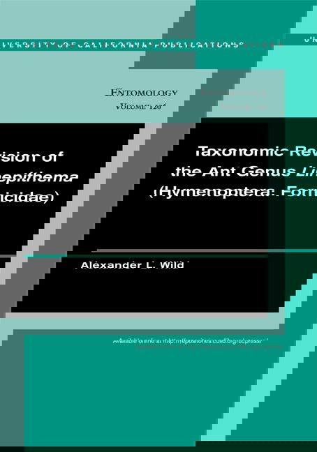 Cover for Alexander Wild · Taxonomic revision of the ant genus Linepithema (Hymenoptera: Formicidae) - UC Publications in Entomology (Paperback Book) (2007)
