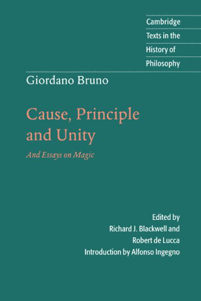 Cover for Giordano Bruno · Giordano Bruno: Cause, Principle and Unity: And Essays on Magic - Cambridge Texts in the History of Philosophy (Pocketbok) (1998)