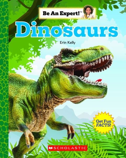 Cover for Erin Kelly · Dinosaurs (Be An Expert!) - Be an Expert! (Paperback Book) (2020)