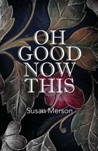 Cover for Susan Merson · Oh Good Now This (Paperback Book) (2021)