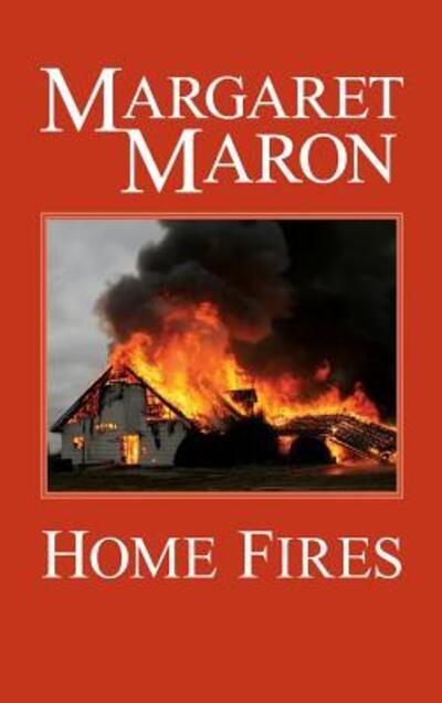 Margaret Maron · Home Fires (Hardcover Book) (2016)