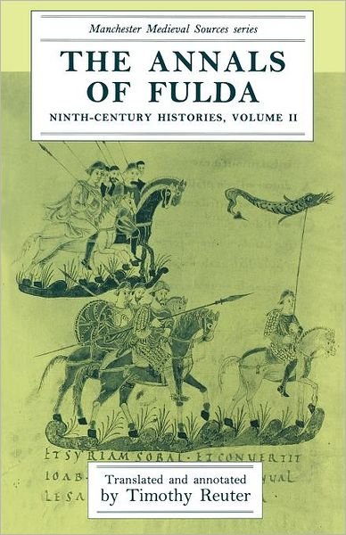 Cover for Timothy Reuter · The Annals of Fulda: Ninth-Century Histories, Volume II - Manchester Medieval Sources (Paperback Book) (2012)