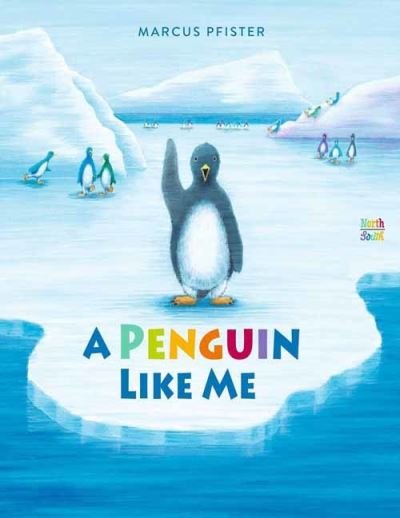 Cover for Marcus Pfister · A Penguin Like Me (Innbunden bok) (2024)