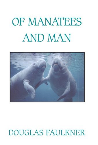 Of Manatees and Man - Douglas Faulkner - Libros - Xlibris Corporation - 9780738815589 - 1 de octubre de 2002