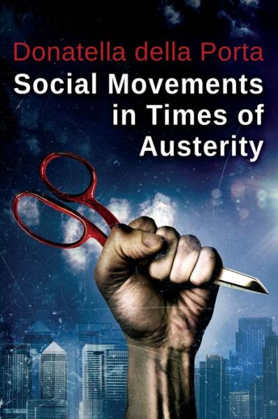 Cover for Della Porta, Donatella (European University Institute) · Social Movements in Times of Austerity: Bringing Capitalism Back Into Protest Analysis (Hardcover Book) (2015)