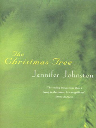 The Christmas Tree - Jennifer Johnston - Books - Headline Publishing Group - 9780747262589 - October 7, 1999