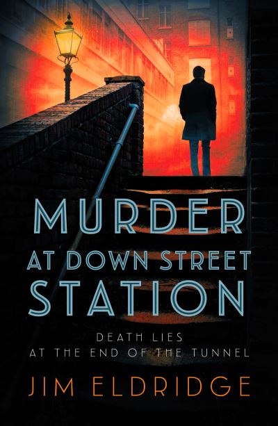 Cover for Jim Eldridge · Murder at Down Street Station: The thrilling wartime mystery series - London Underground Station Mysteries (Paperback Book) (2023)