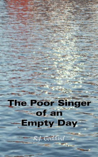 Cover for R. J. Goddard · The Poor Singer of an Empty Day (Paperback Book) (2007)