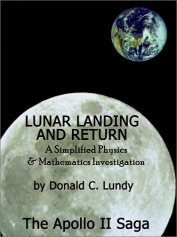 Cover for Donald C. Lundy · Lunar Landing and Return: A Simplified Physics &amp; Mathematics Investigation-The Apollo II Saga (Pocketbok) (2001)