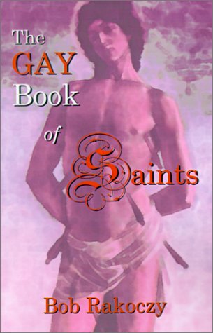 Cover for Bob Rakoczy · The Gay Book of Saints (Paperback Book) (2001)