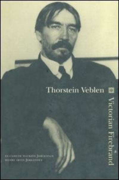 Cover for Elizabeth Jorgensen · Thorstein Veblen: Victorian Firebrand (Hardcover Book) (1998)